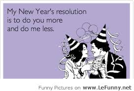 But people like me are always the same as they were last year. Funny New Year S Resolution For 2014