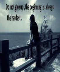 Do Not Give Up The Beginning Is Always The Hardest In Hindi Pin On Quotations