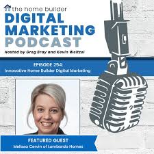 Innovative Home Builder Digital Marketing - Melissa Cervin