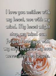 Maybe you would like to learn more about one of these? I Love You Neither With My Heart Nor With My Mind My Heart Might Stop My Purelovequotes