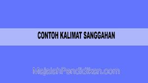 Contoh dari kalimat langsung dan kalimat tidak langsung sangatlah banyak dan sering kita gunakan. Contoh Kalimat Sanggahan Pengertian Dan Contoh