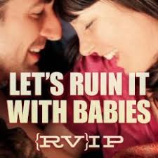 Let's Ruin It With Babies