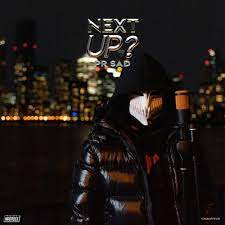 Mixtape Madness Feat Pr Sad Letra De Next Up S3 E14 Pt 1 Musixmatch