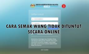 Install the latest version of semakan wang tidak dituntut app for free. Cara Mudah Semak Wang Tidak Dituntut Secara Online