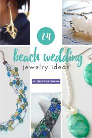 Beautiful Beach Jewelry 24 Beach Wedding Jewelry Ideas With Images Beach Wedding Jewelry