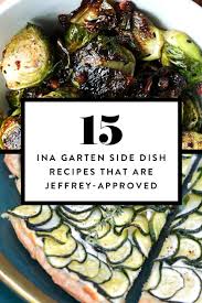 Ina likes to go very traditional with holiday menus, so for easter she brings out a gorgeous ham with a sticky, golden caramel crust made of garlic, chutney, mustard, brown sugar, and orange juice. 15 Ina Garten Side Dish Recipes That Are Jeffrey Approved Side Dish Recipes Food Dishes Veggie Dishes