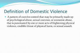 Domestic violence defined and explained with examples. Lundy Bancroft Definition Of Domestic Violence A Pattern Of Coercive Control That May Be Primarily Made Up Of Psychological Abuse Sexual Coercion Or Ppt Download