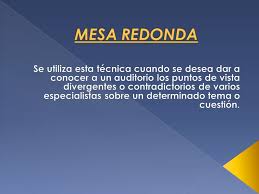 Apr 09, 2020 · dirás las palabras: Mesa Redonda Se Utiliza Esta Tecnica Cuando Se Desea Dar A Conocer A Un Auditorio Los Puntos De Vista Divergentes O Contradictorios De Varios Especialistas Ppt Descargar