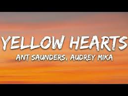 Ant Saunders Audrey Mika Yellow Hearts Lyrics Youtube Yellow Heart Mika Lyrics