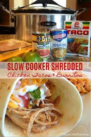 It's one of those recipes where you look at the ingredients and go ho hum, looks normal to me, but the results blow your mind (or your taste buds). Slow Cooker Shredded Chicken Tacos And Burritos Sweet Little Bluebird