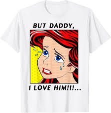 Let your heart be captivated as you go through these cute and short father daughter quotes which will make you love your dad even more. Amazon Com Disney The Little Mermaid Ariel But Daddy I Love Him Comic T Shirt Clothing