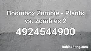 I would recommend you to listen to this song while playing roblox games. Boombox Zombie Plants Vs Zombies 2 Roblox Id Roblox Music Codes