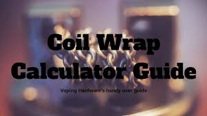 Coil Wrap Calculator Guide Build The Perfect Coil