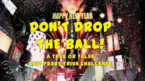 Rd.com holidays & observances new year's before you start those new year's resolutions. Don T Drop The Ball New Year S Trivia