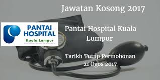 Jawatan Kosong Pantai Hospital Kuala Lumpur 21 Ogos 2017 Pantai Hospital Kuala Lumpur Calon Yang Sesuai Untuk Mengisi Kekosong Kuala Lumpur 21st