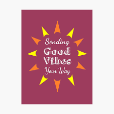 Maybe you would like to learn more about one of these? Poster Sending Good Vibes Your Way Par Coolfuntees Redbubble