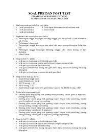 Pre test post test ini merupakan suatu alat ukur untuk mengetahui perkembangan pengetahuan staff saat sebelum dan setelah dilakukannya pelatihan manajemen fasilitas dan keselamatan (mfk). Pre Post Test Pdf