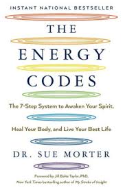 $19.95 || free (for members) view details. The Energy Codes The 7 Step System To Awaken Your Spirit Heal Your Body And Live Your Best Life By Sue Morter Paperback Barnes Noble