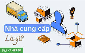 Nhà cung cấp là gì? Vai trò đối với chuỗi cung ứng
