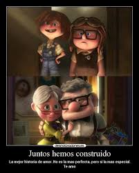 El Amor Que Siento Por Ti Esta Lejos De Cualquier Interes Personal Mi Amor Por Ti Es Que En Momentos De Una Aventura De Altura Viejito De Up Up Una Aventura