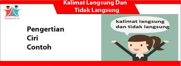 Kalimat langsung adalah sebuah kalimat yang merupakan hasil dari pengkutipan secara langsung. Kalimat Langsung Tidak Langsung Pengertian Ciri Contoh