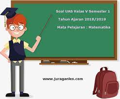 Soal uas pai kelas 5 semester 1. Soal Uas Matematika Kelas 5 Semester 1 Terbaru Tahun Ajaran 2018 2019 Juragan Les