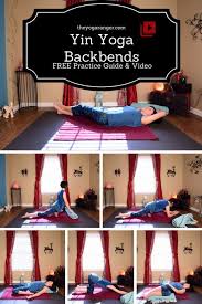 Yin Yoga Backbends Deepening Your Backbend Experience Through Yin Yoga Backbend Yin Yoga Yin Yoga Sequence