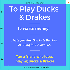 To Play Ducks And Drakes Idiom Meaning In English English Vocabulary Words English Words English Phrases