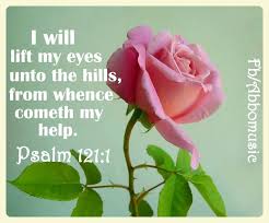 I Will Lift Up My Eyes Unto The Hills Bible Verse Pin On Strength Encouragement
