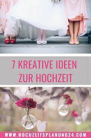 7 Kreative Ideen Zur Hochzeit Und Fur Eine Unvergessliche Hochzeitsfeier In 2020 Ideen Fur Die Hochzeit Hochzeit Hochzeitsfeier