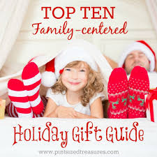 To help, we've rounded up the best gift ideas the whole family will love and appreciate. Top Ten Family Centered Holiday Gift Guide