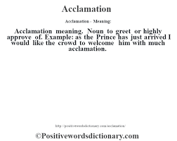 Acclamation Definition Acclamation Meaning Positive Words Dictionary Positive Words Positive Adjectives Words