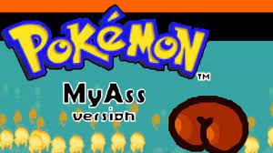 Pokemon MY ASS Version! Part 1 - YouTube