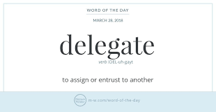 Word Of The Day Delegate Words Word Origins Word Of The Day
