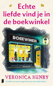 Echte Liefde Vind Je In De Boekhandel Veronica Henry Feel Good Boek Met Een Veelbelovende Titel Dat Toch Tegenviel Boeken Boekhandels Boeken Om Te Lezen