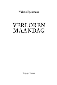 Verloren maandag is een nietsontziende spiegel voor eenieder die op kantoor werkt (of er huiverend op terugkijkt). Bol Com Verloren Maandag Valerie Eyckmans 9789057595738 Boeken