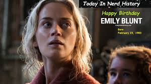 02-23 Happy birthday Emily Blunt, born February 23, 1983. Emily Olivia Laura  Blunt is a British actress who is the recipient of several accolades,  including a Golden Globe Award and two Screen