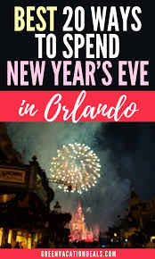 Best 20 Ways To Spend New Year S Eve In Orlando Florida Green Vacation Deals Walt Disney World Vacations Disney World Vacation Disney World Tips And Tricks