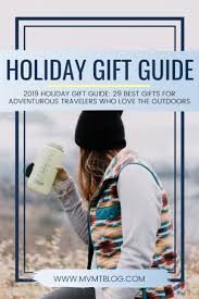 29 Best Gifts For Travelers Who Love The Outdoors Travel Gifts Gift Guide Travel Best Travel Gifts