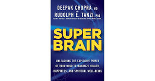 Super mind yoga is a simple beneficial exercise. Super Brain Unleashing The Explosive Power Of Your Mind To Maximize Health Happiness And Spiritual Well Being By Deepak Chopra