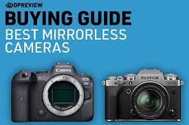 Best Mirrorless Cameras Of 2021 Digital Photography Review