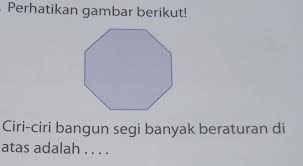 عدالة‎) means justice and denotes the justice of god. Perhatikan Gambar Berikut Ciri Ciri Bangun Segi Banyak Beraturanatas Adalah Brainly Co Id