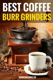 Best Coffee Grinder 7 Incredible Burr Grinders August 2020 Update Best Coffee Grinder Chocolate Covered Coffee Beans Coffee Flavor
