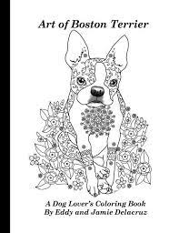 Boston terrier coloring pages printable. Art Of Boston Terrier Coloring Book Volume No 1 Physical Boston Terrier Art Horse Coloring Pages Coloring Books
