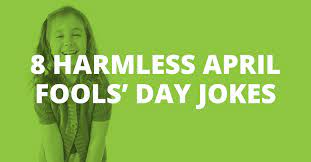 Making your kid laugh with a delightfully corny joke is one of the pure pleasures of parenthood. 8 Harmless April Fools Day Jokes Aop Homeschooling