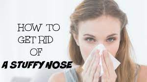 How To Get Rid Of A Stuffy Nose