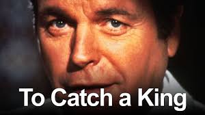 Watch To Catch a King (1984) Full Movie Free Online