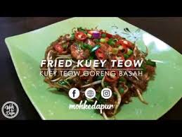 Kuey teow goreng yang menjadi kegemaran keluarga cn. Kuey Teow Goreng Basah Youtube