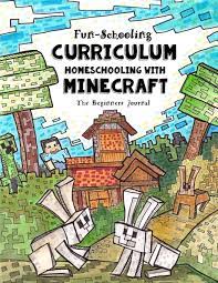 Minecraft education edition is available to home educators here . Fun Schooling Curriculum Homeschooling With Minecraft The Beginners Journal Animal And Farm Theme Amazon Co Uk Brown Sarah Janisse 9781543083972 Books