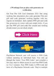 Free psn codes generator holds a whole lot of advantages the latest ones are on apr 28, 2021 10 new free psn codes no human verification results have been found in the last 90 days, which means that. Working Free Ps Plus Code Generator No Verification By Hack Generator Issuu